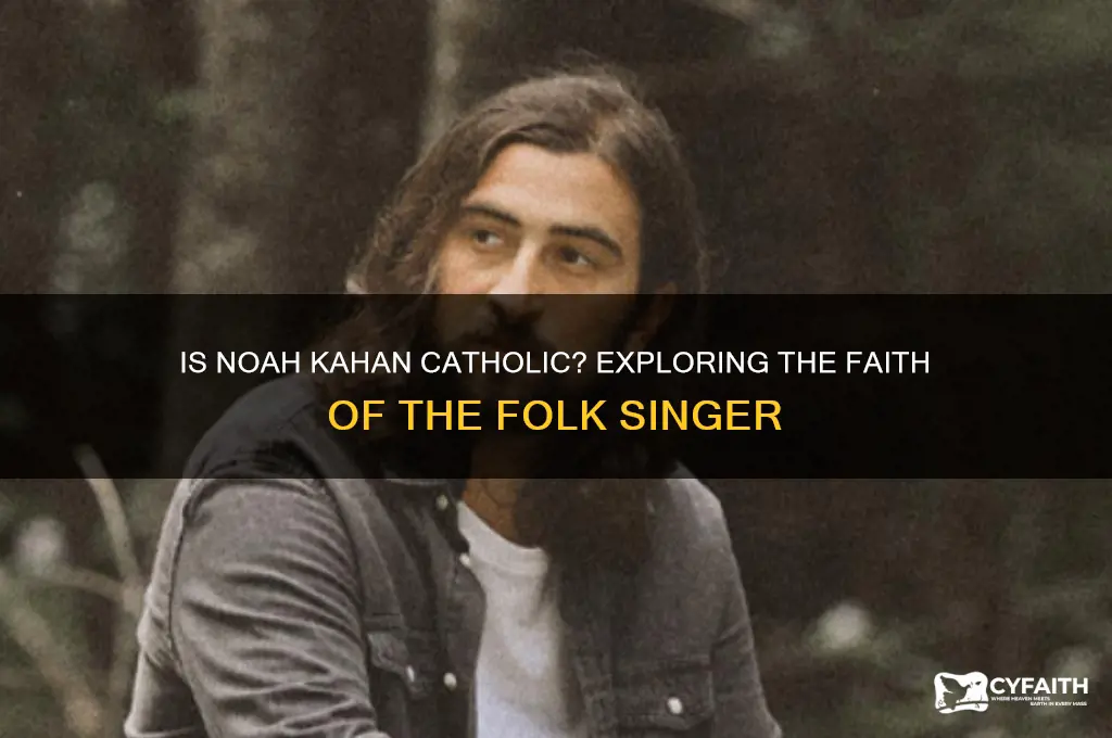 is noah kahan catholic