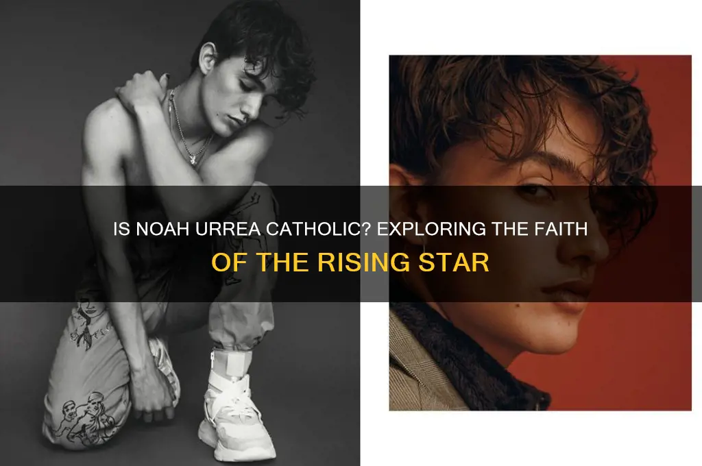 is noah urrea catholic