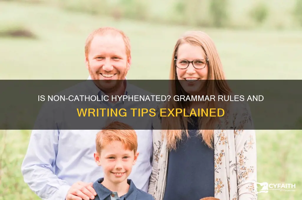 is non catholic hyphenated