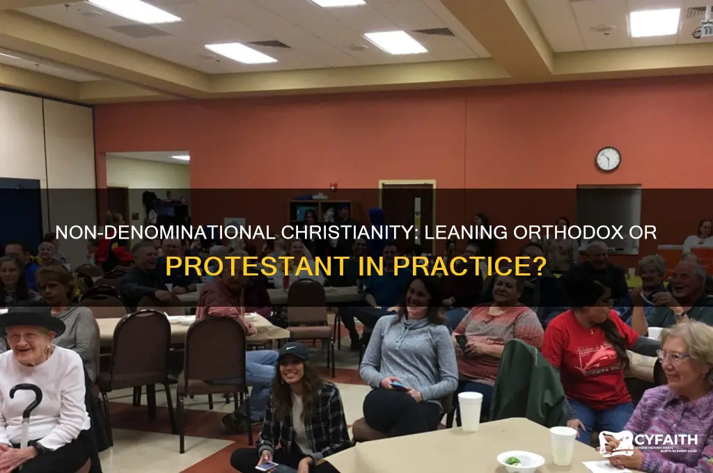is non denominational more orthodox or protestant