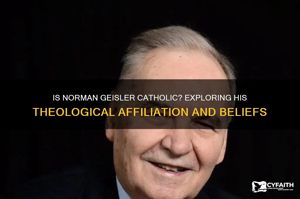 is norman geisler a catholic
