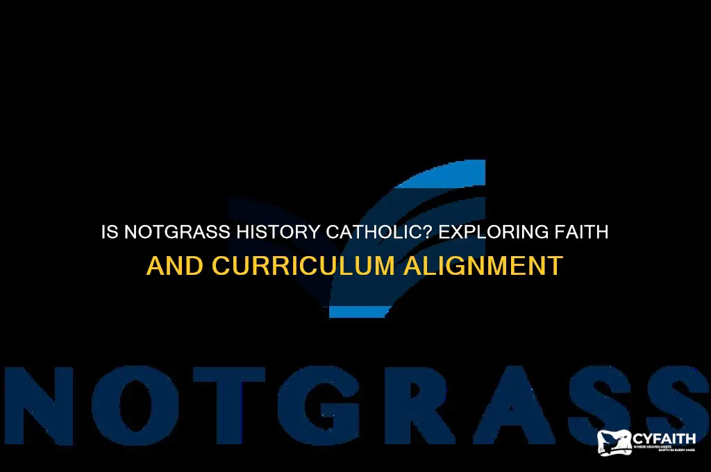 is notgrass history catholic