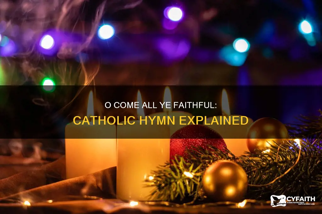 is o come all ye faithful catholic