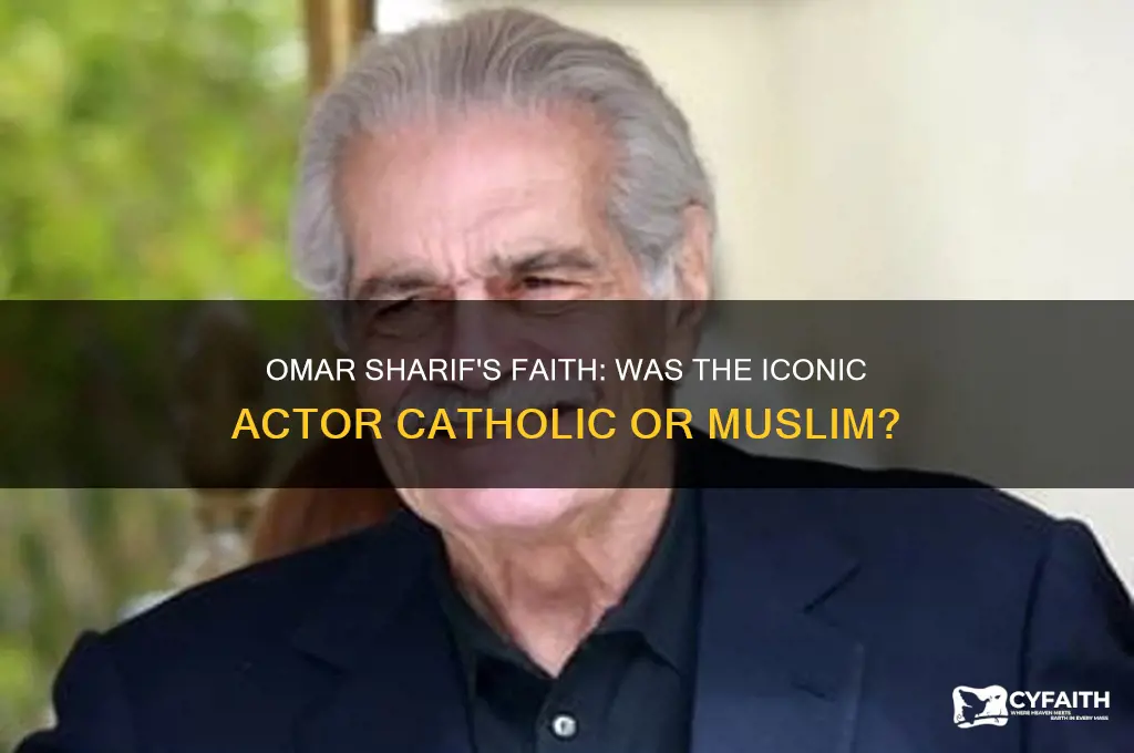 is omar sharif catholic