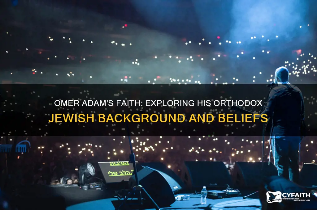 is omer adam orthodox