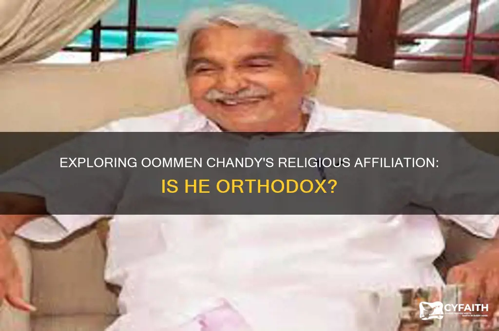 is oommen chandy orthodox
