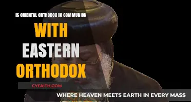 Oriental vs. Eastern Orthodox: Are They in Communion?