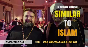 Orthodox Christianity vs. Islam: Exploring Theological and Cultural Similarities