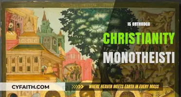 Is Orthodox Christianity Monotheistic? Exploring the Trinity and Faith