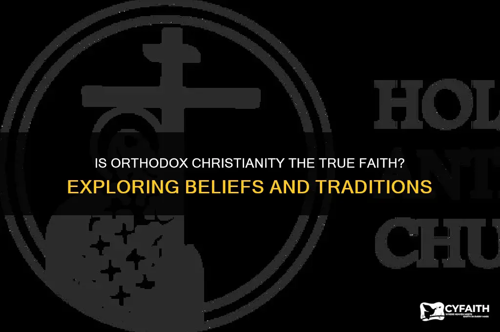 is orthodox christianity the true faith