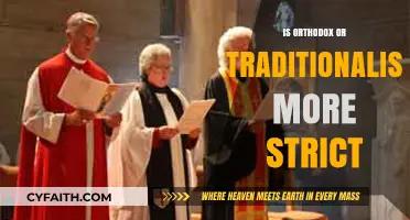Orthodox vs. Traditionalism: Which Practice Imposes Stricter Rules?