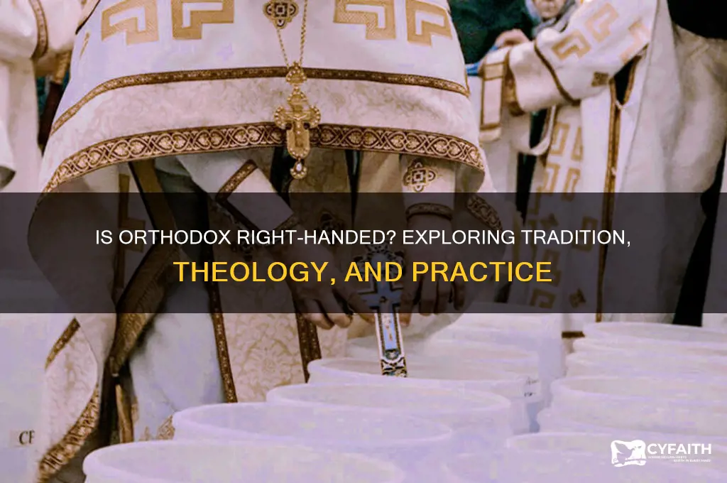 is orthodox right handed