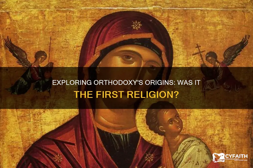 is orthodox the first religion