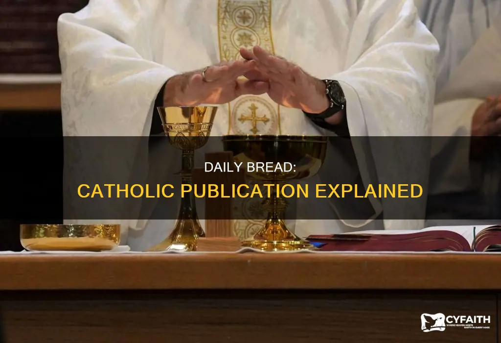 is our daily bread a catholic publication