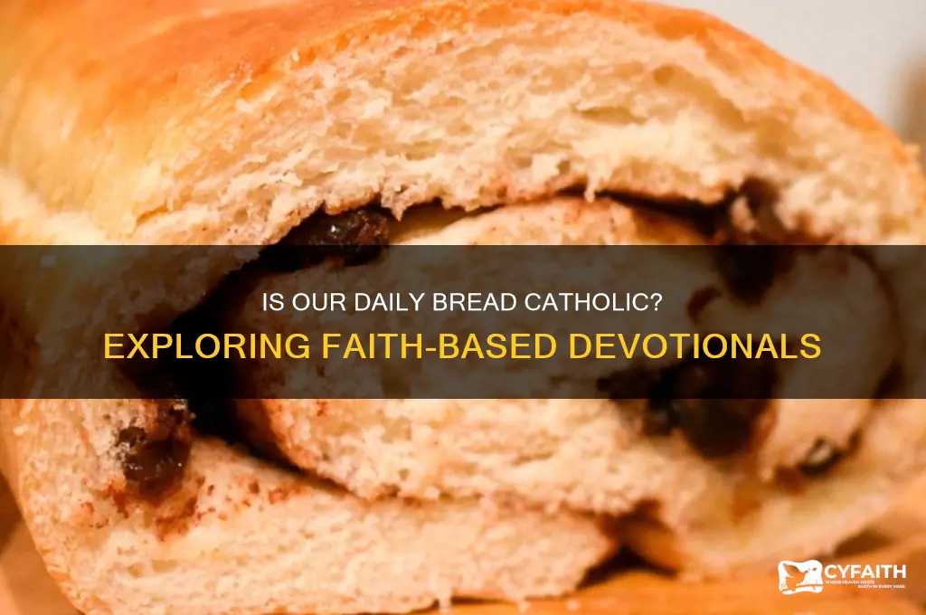 is our daily bread catholic