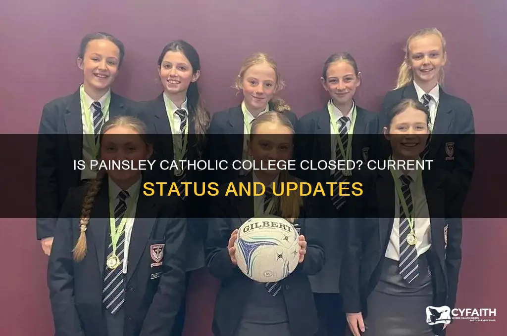 is painsley catholic college closed