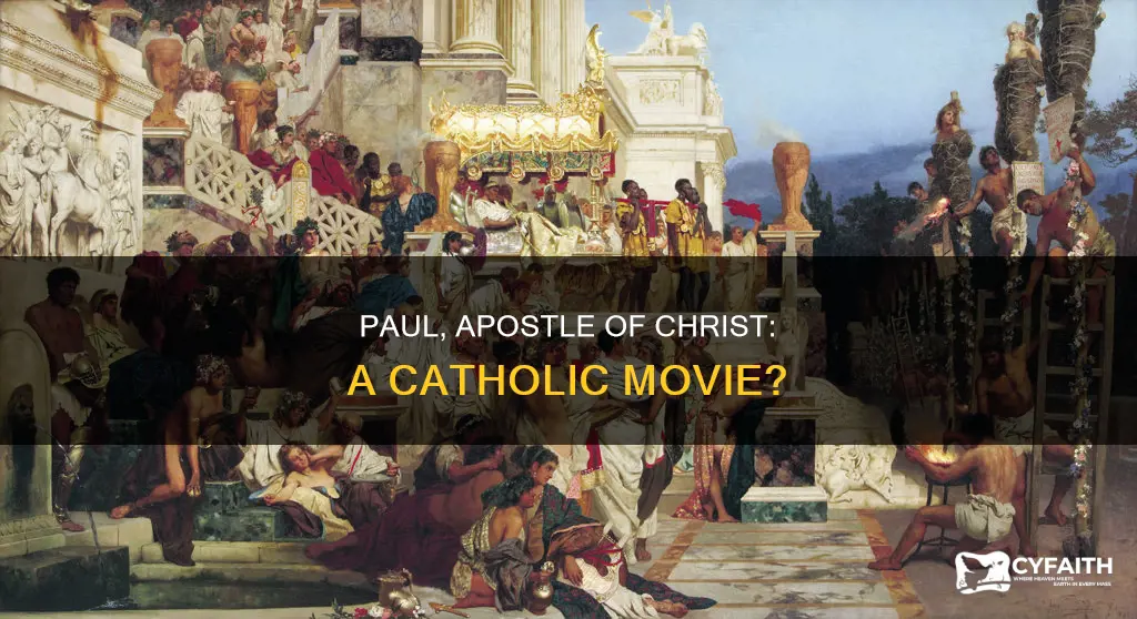 is paul apostle of christ a catholic movie