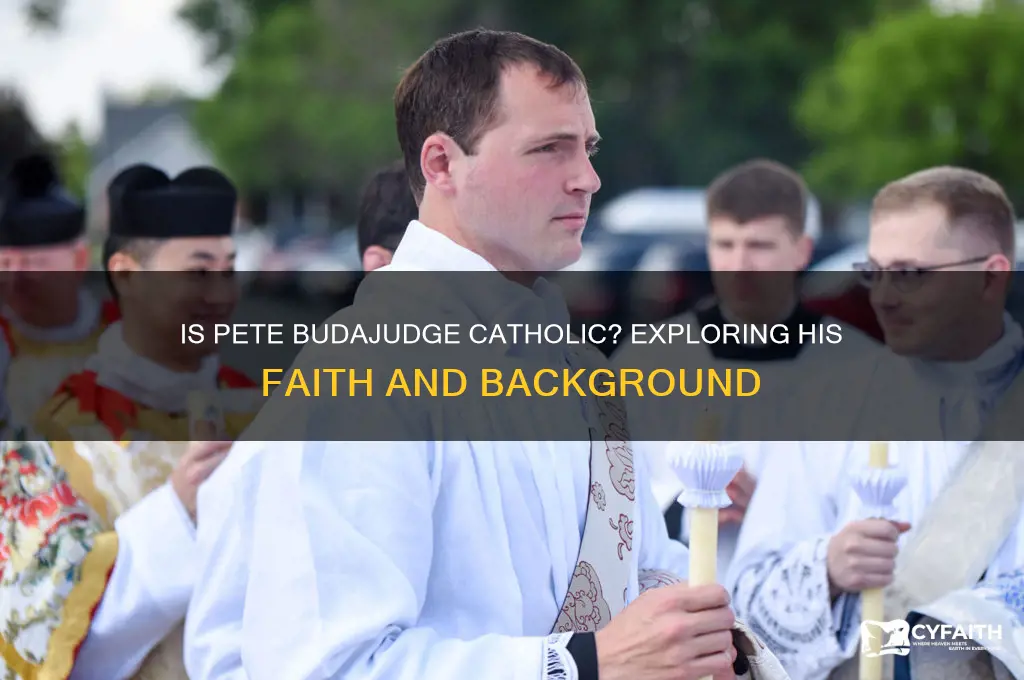 is pete budajudge catholic