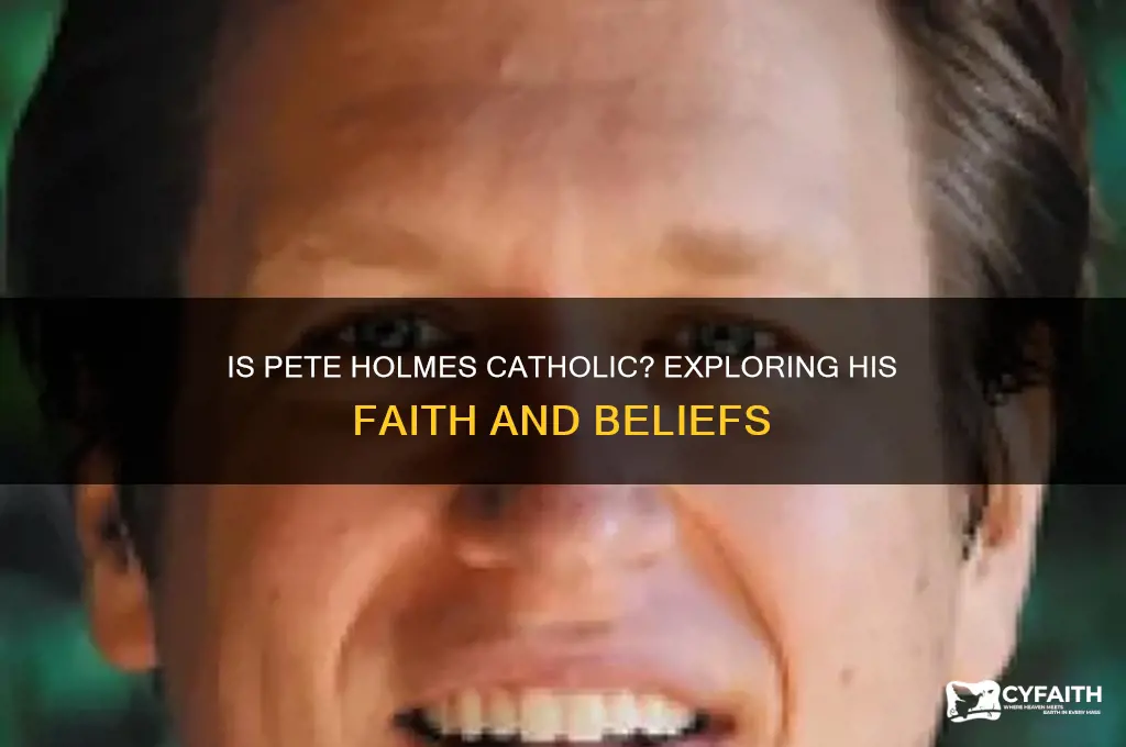 is pete holmes a catholic