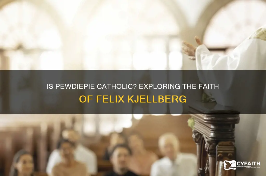 is pewdiepie catholic