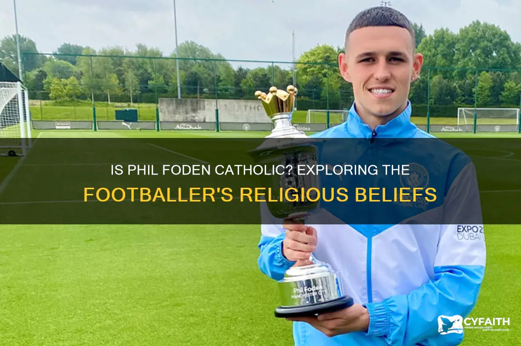 is phil foden a catholic