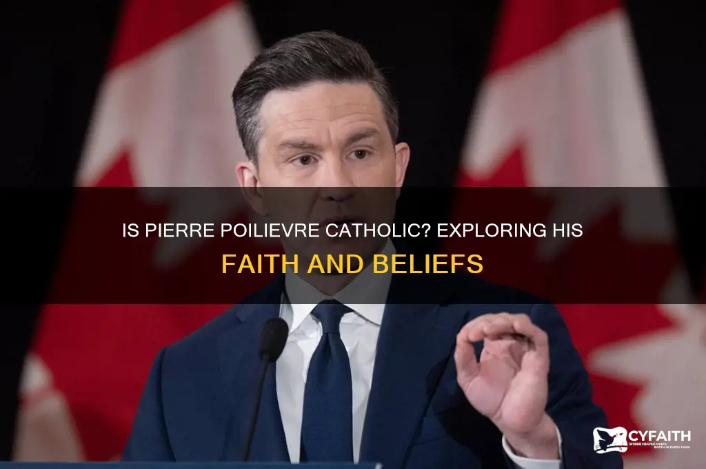 is pierre poilievre catholic