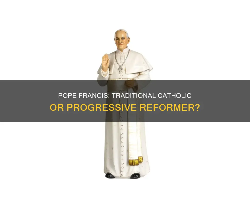 is pope francis a traditional catholic
