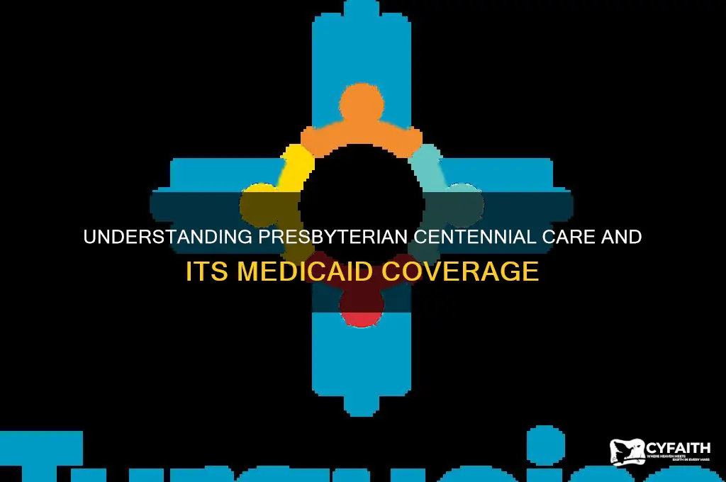 is presbyterian centennial care medicaid