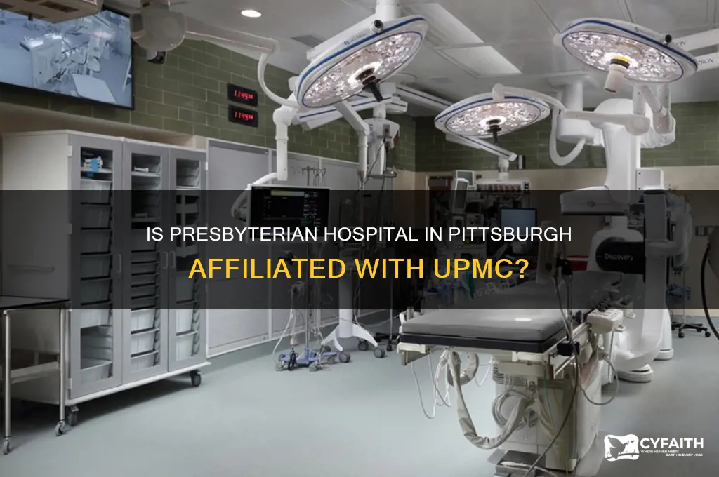 is presbyterian hospital in pittsburgh part of upmc