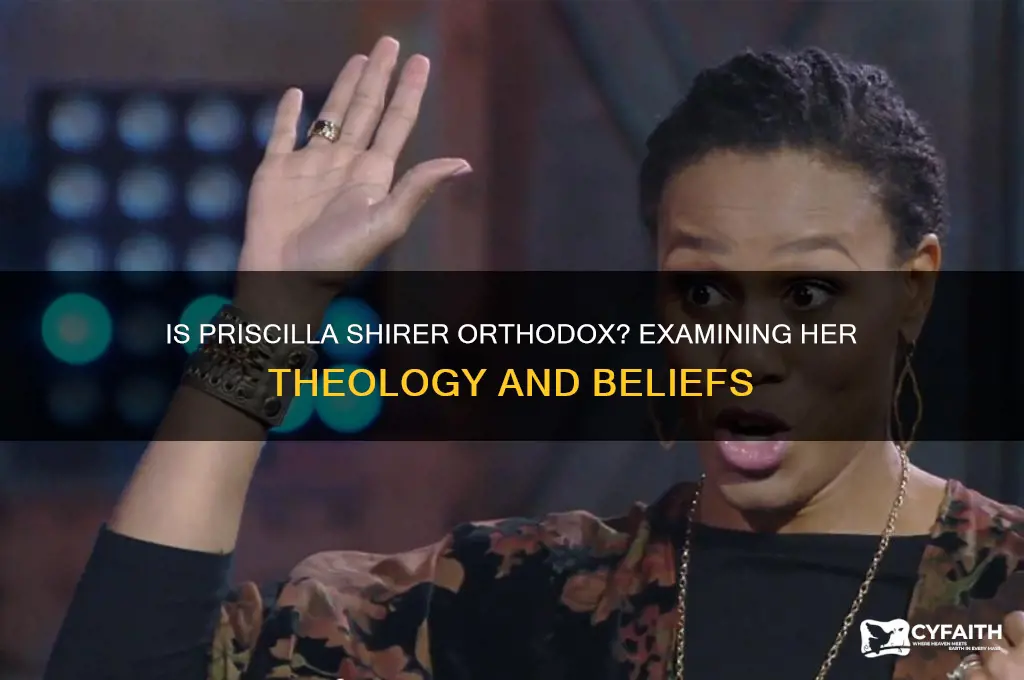 is priscilla shirer orthodox