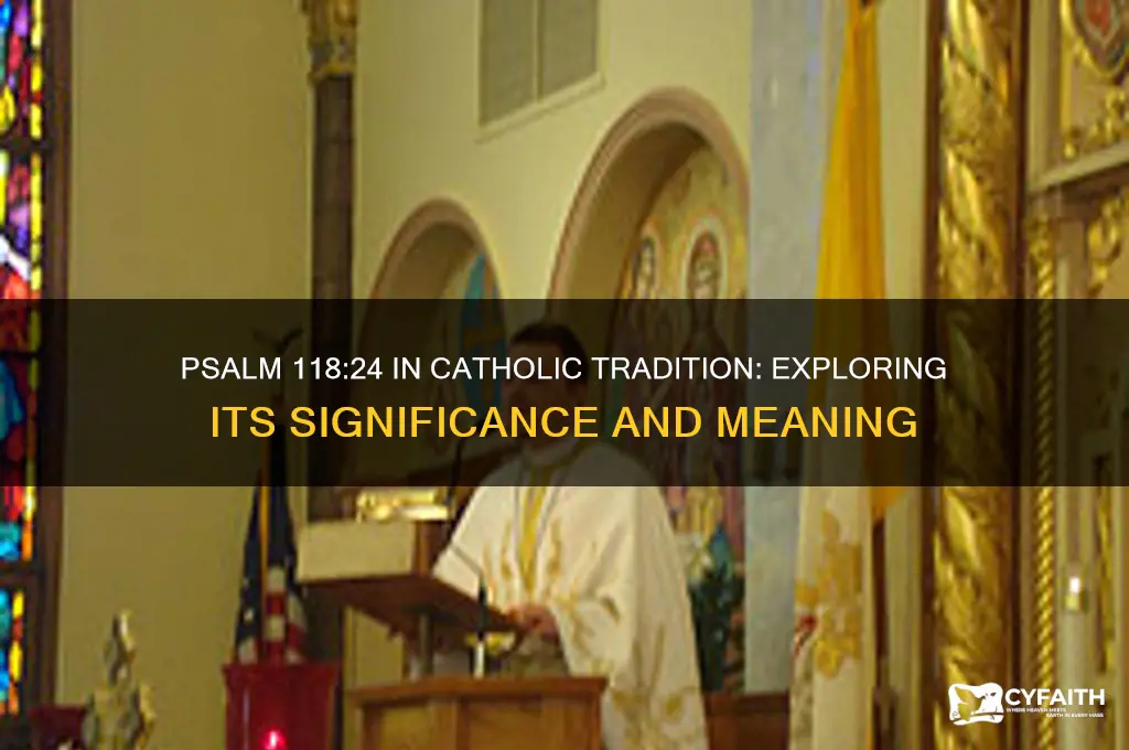 is psalm 118 24 catholic