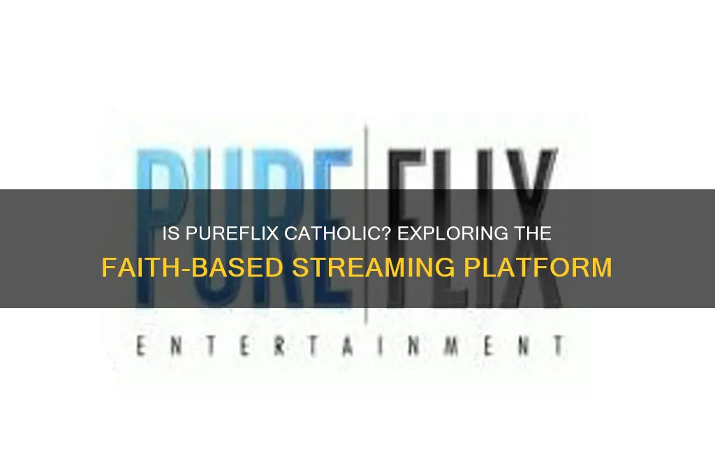 is pureflix catholic