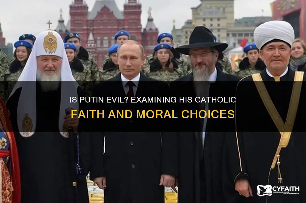 is putin evil catholic
