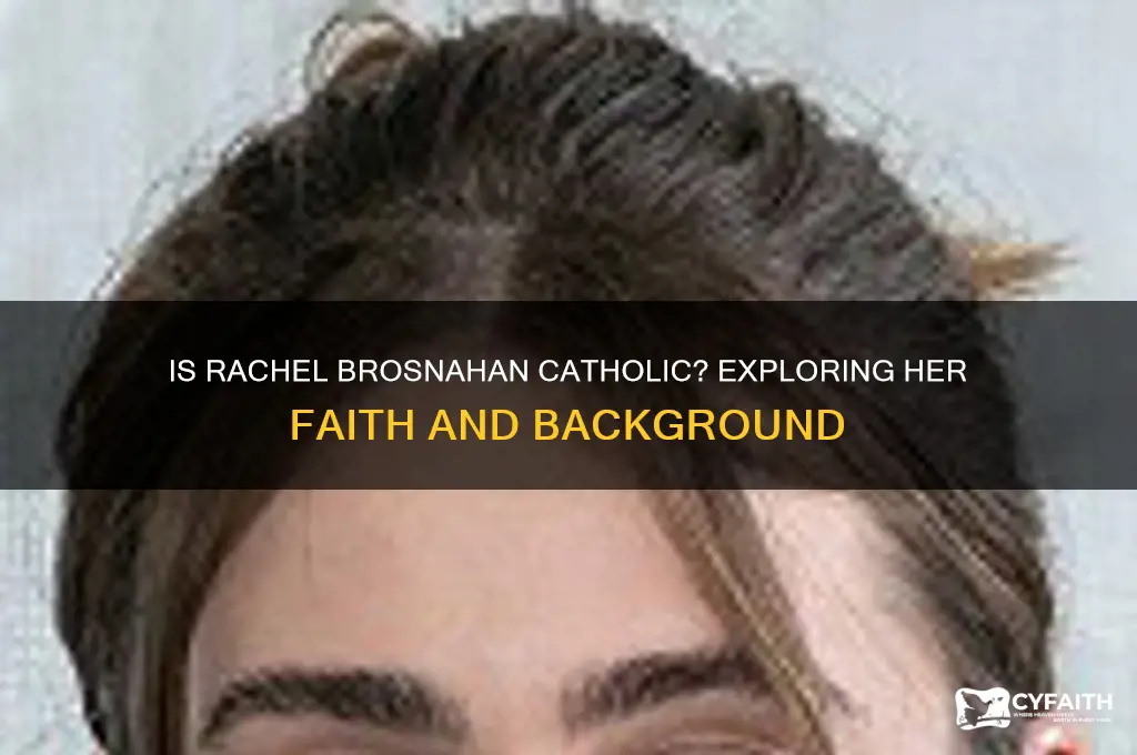 is rachel brosnahan catholic