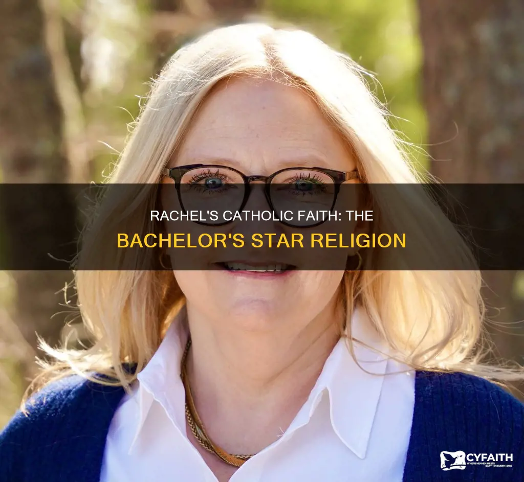 is rachel from the bachelor catholic
