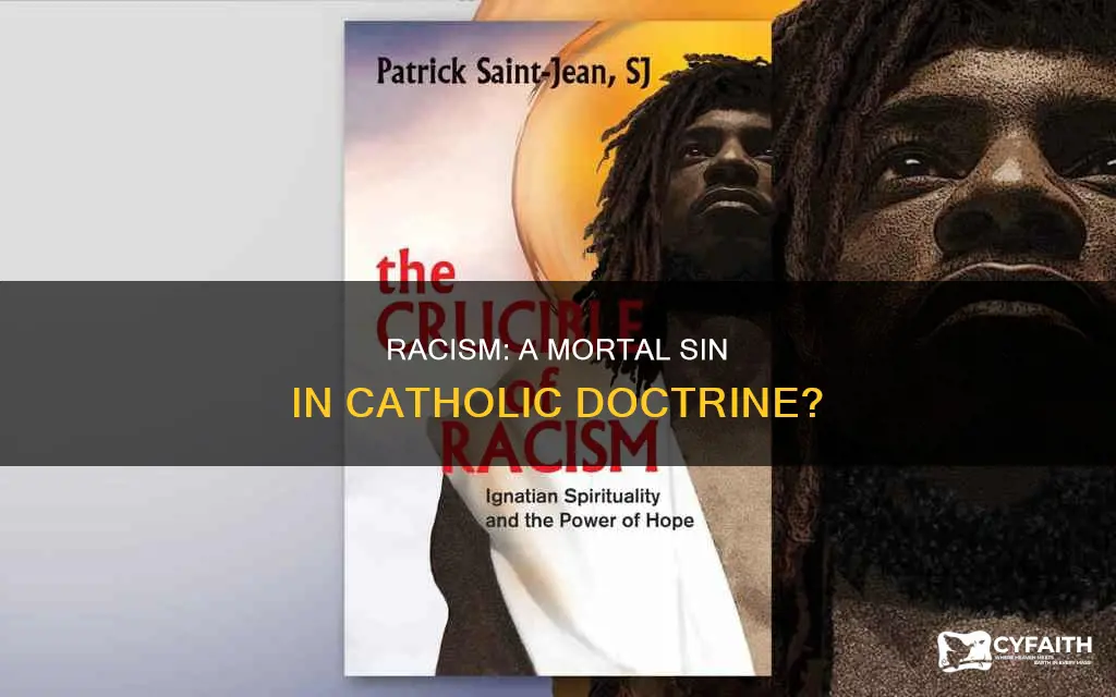 is racism a mortal sin catholic