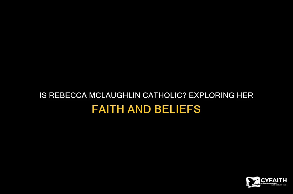 is rebecca mclaughlin catholic