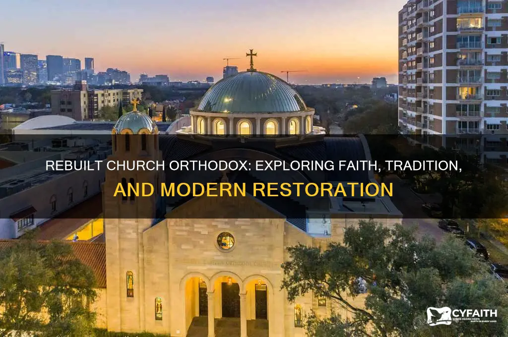 is rebuilt church orthodox