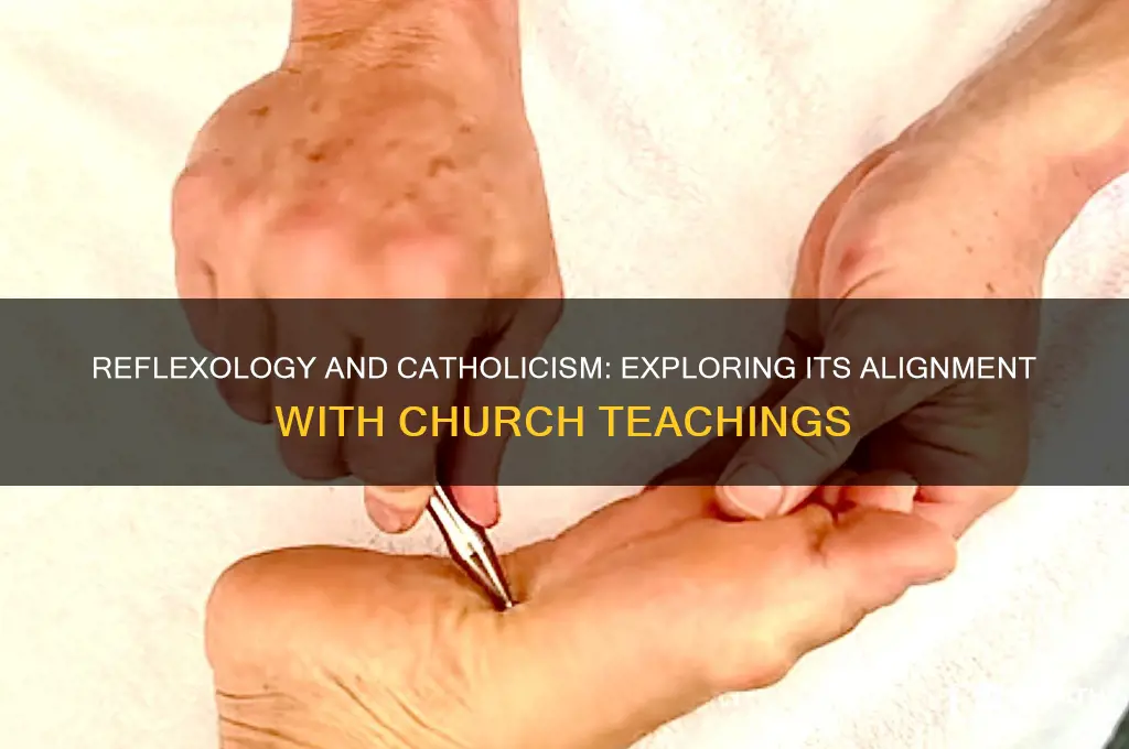 is reflexology against catholic teaching