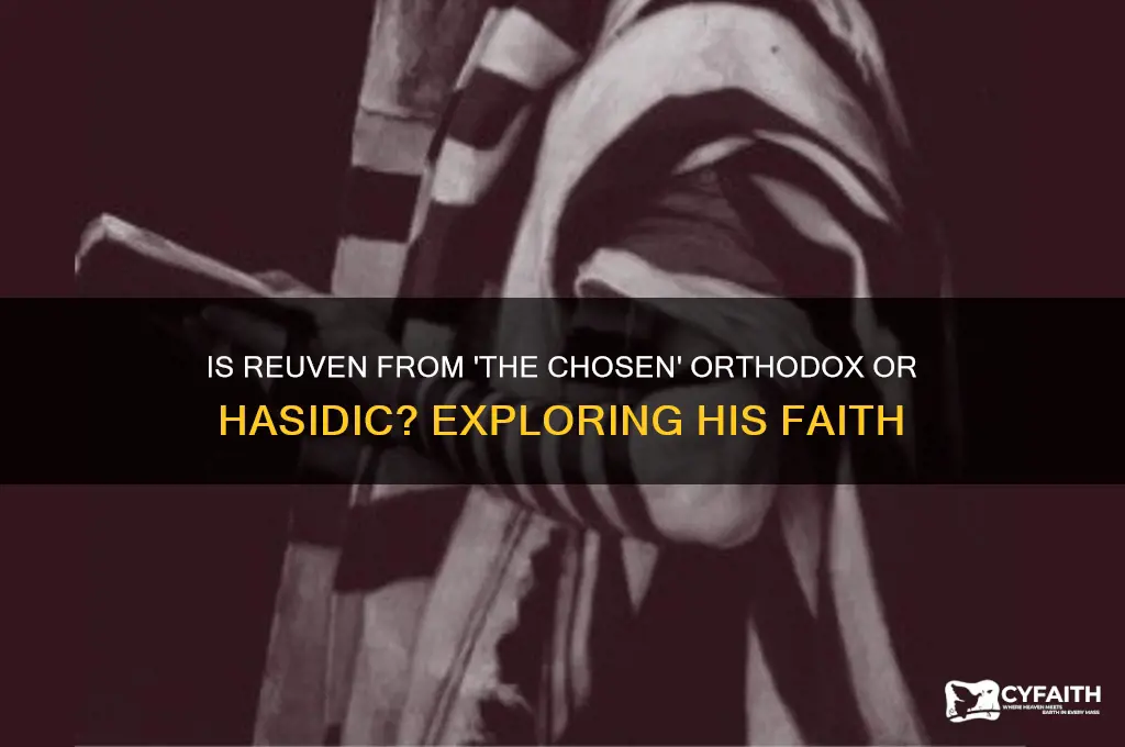 is reuven in the chosen orthodox or hasidic