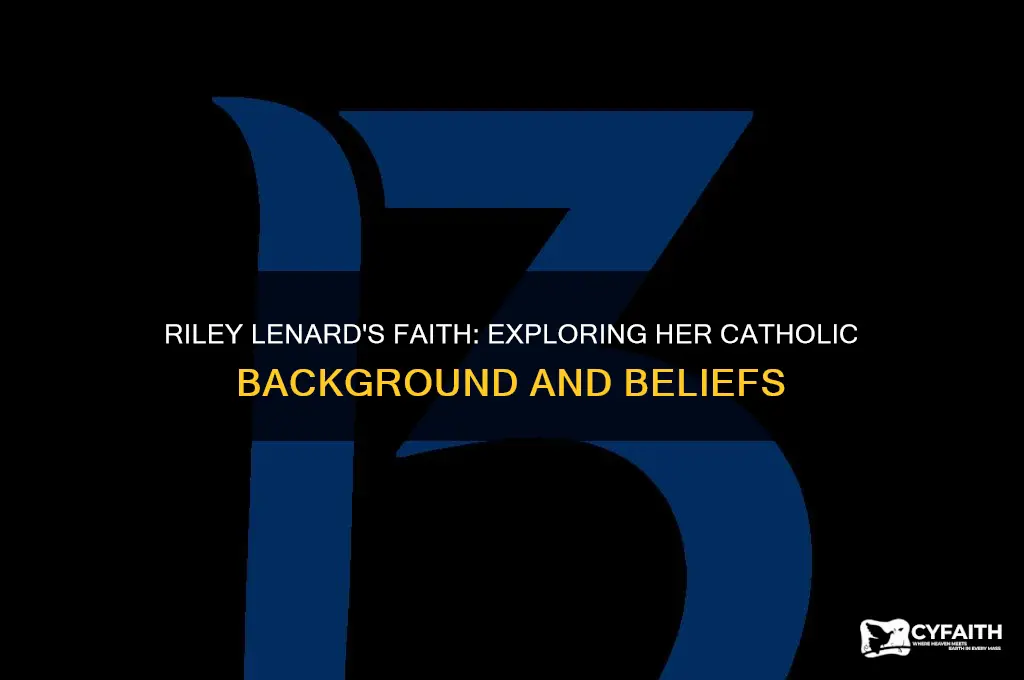 is riley lenard catholic