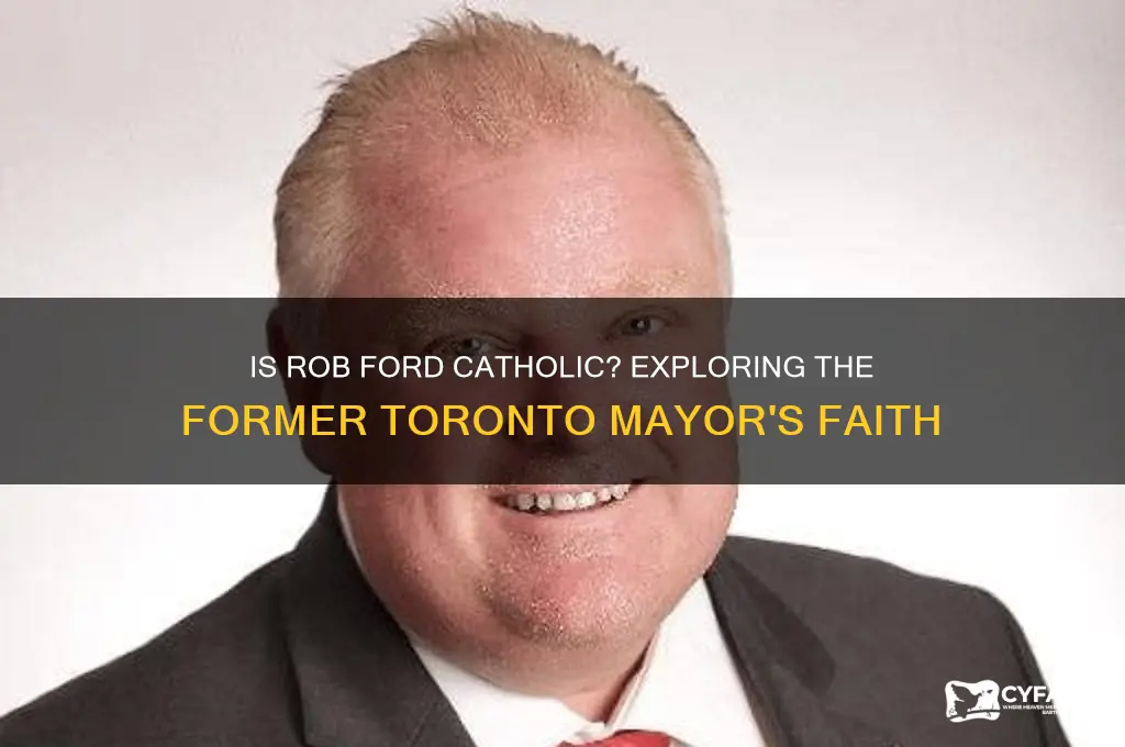 is rob ford catholic