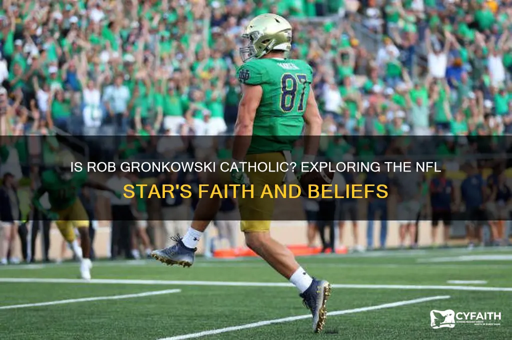 is rob gronkowski catholic