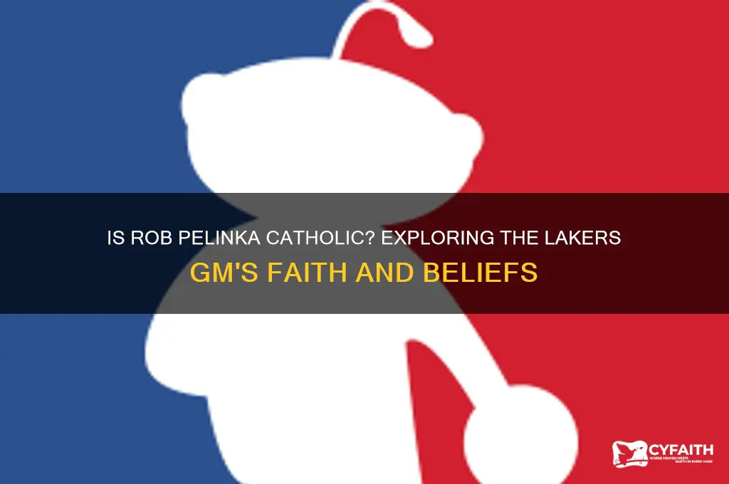 is rob pelinka catholic