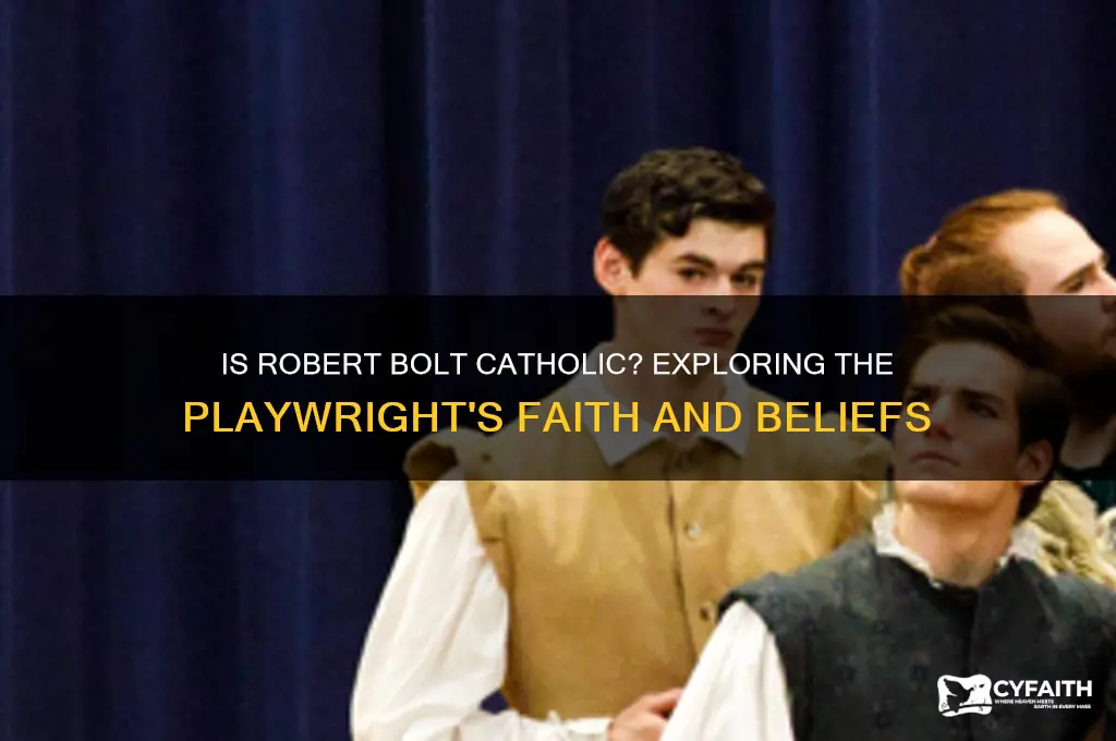 is robert bolt catholic
