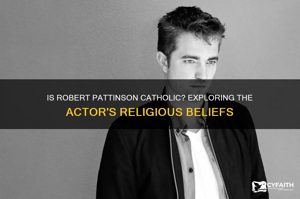 is robert pattinson catholic