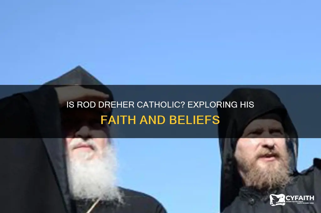 is rod dreher catholic