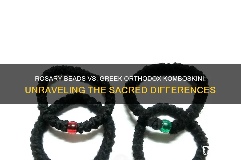 is rosary beads the same as greek orthodox komboskini