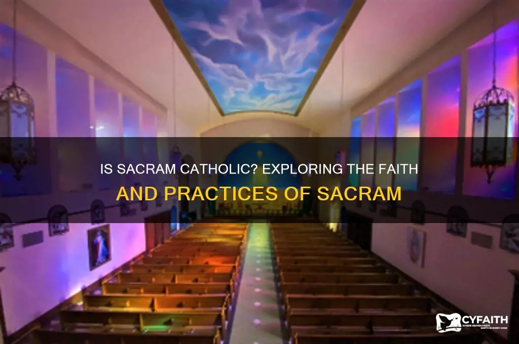 is sacram a catholic