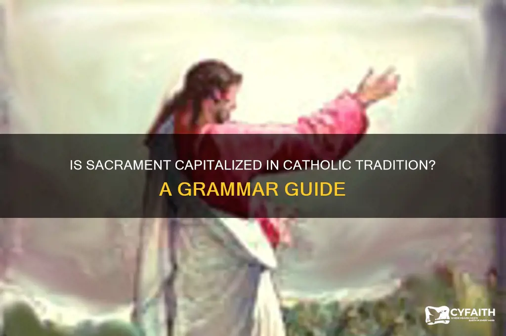 is sacrament capitalized catholic